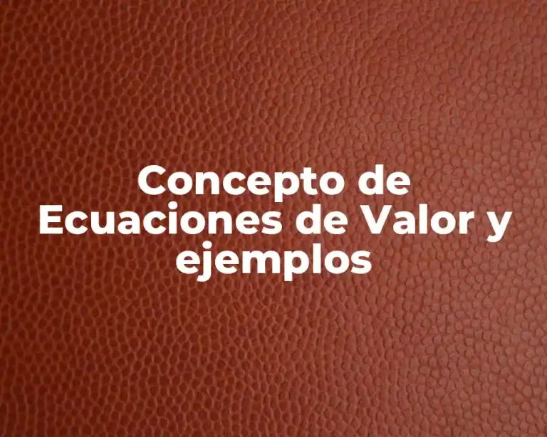 Concepto de Ecuaciones de Valor y ejemplos