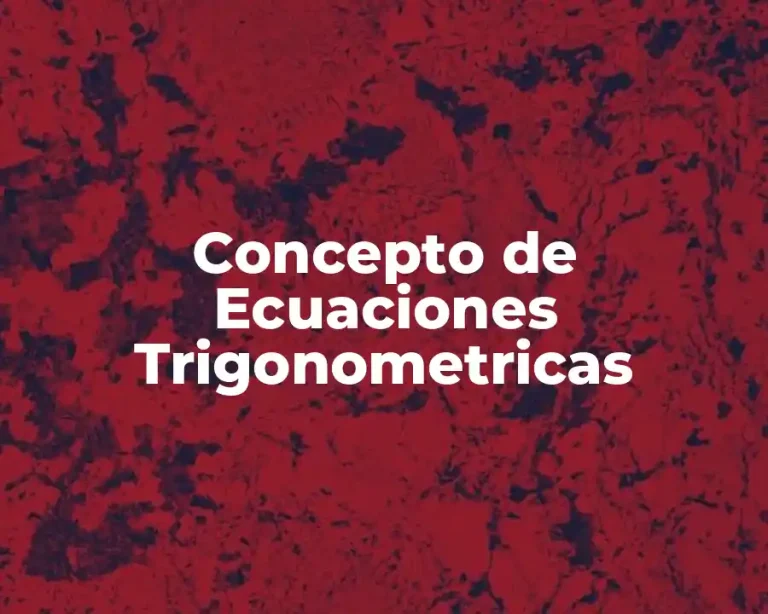 Concepto de Ecuaciones Trigonometricas