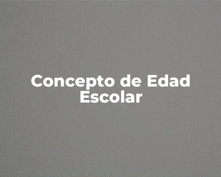 Concepto de Edad Escolar
