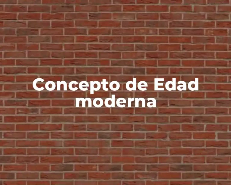 Concepto de Edad moderna