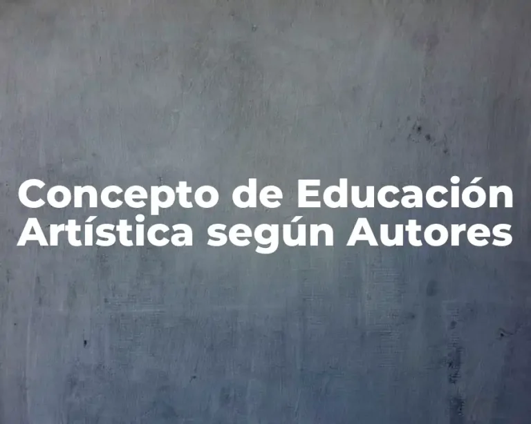 Concepto de Educación Artística según Autores