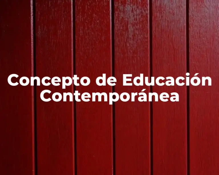 Concepto de Educación Contemporánea