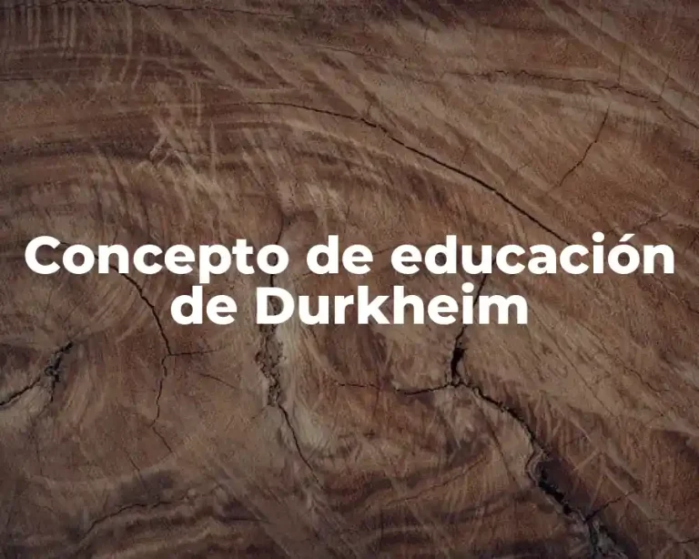 Concepto de educación de Durkheim