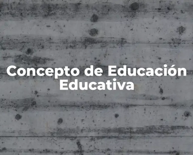 Concepto de Educación Educativa