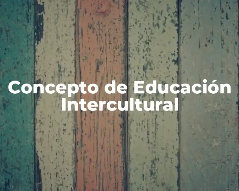 Concepto de Educación Intercultural