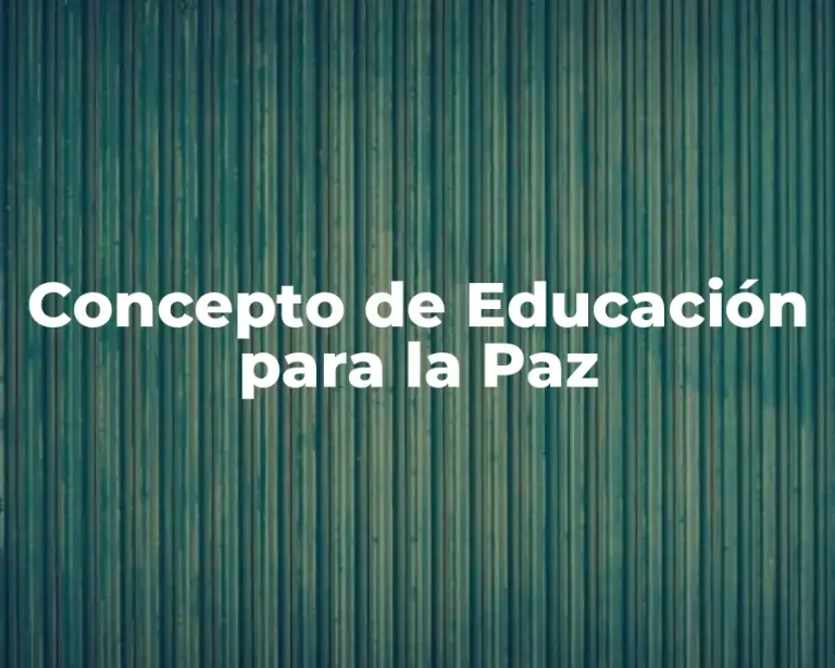 Concepto de Educación para la Paz