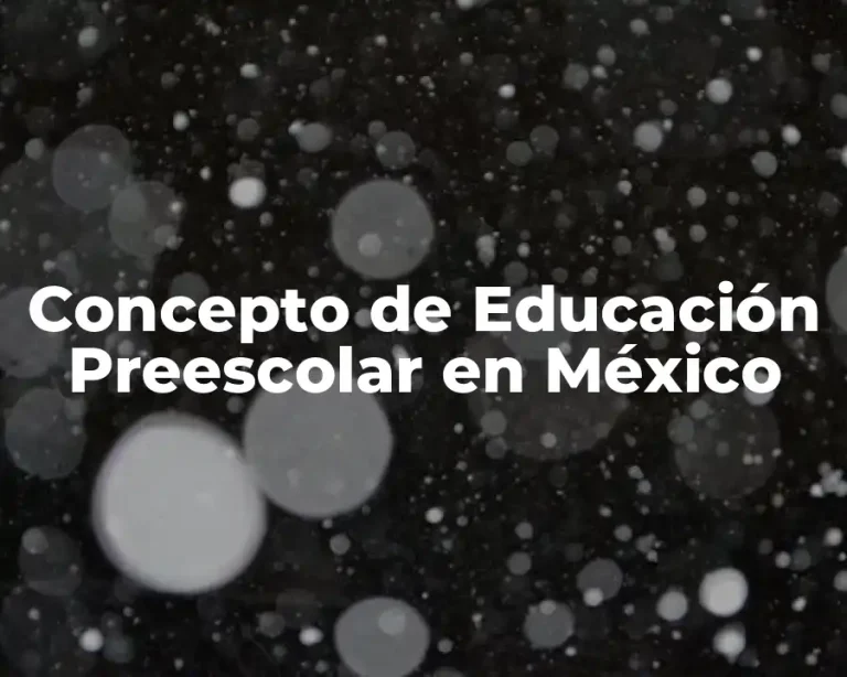 Concepto de Educación Preescolar en México