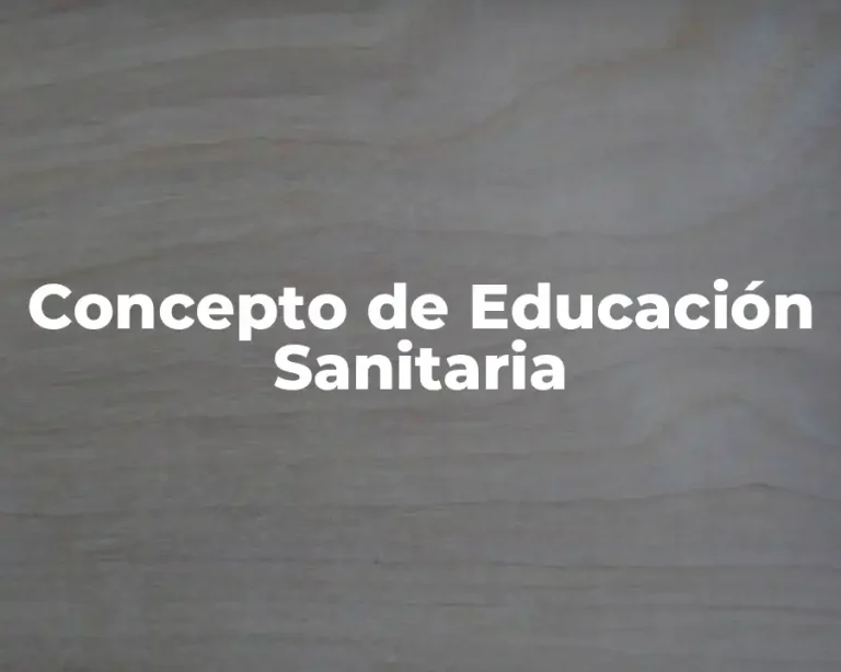 Concepto de Educación Sanitaria
