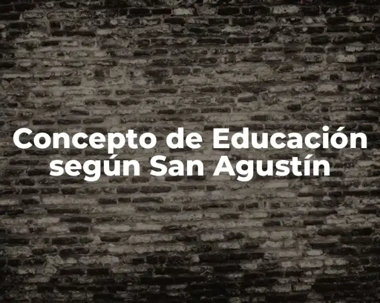 Concepto de Educación según San Agustín
