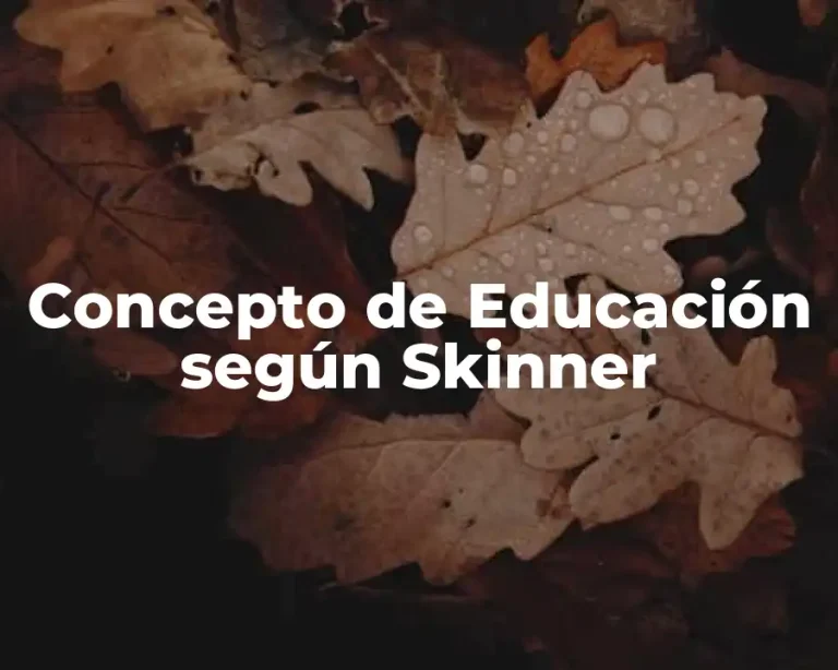 Concepto de Educación según Skinner