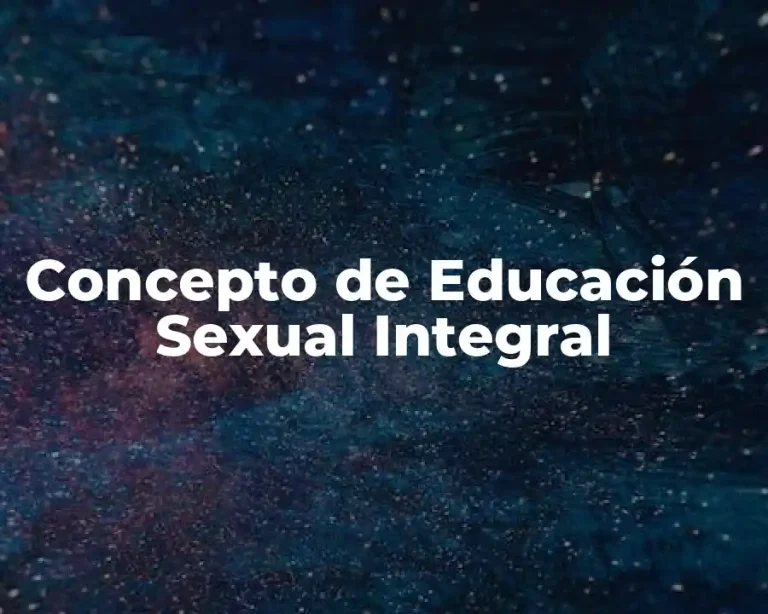 Concepto de Educación Sexual Integral