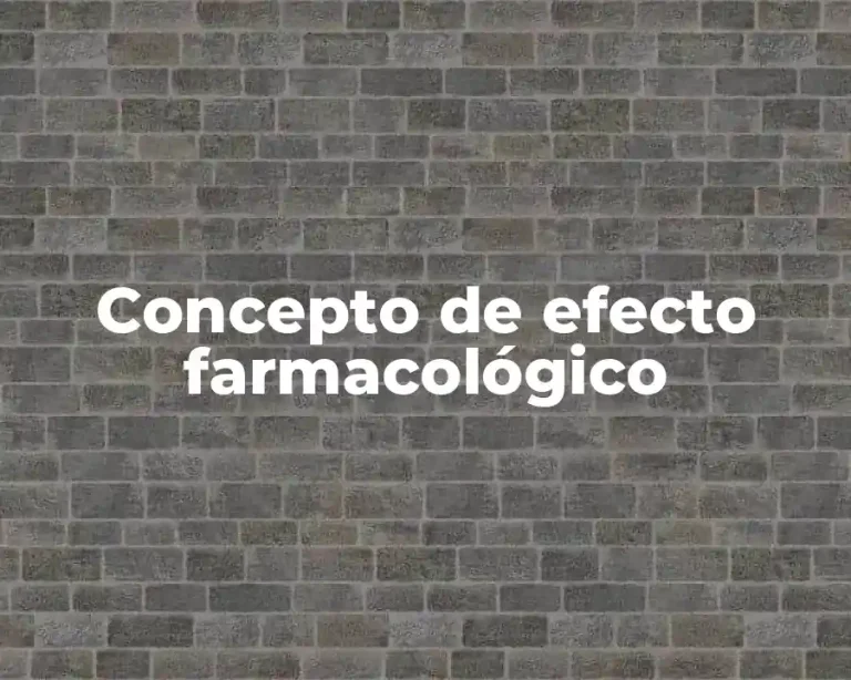 Concepto de efecto farmacológico