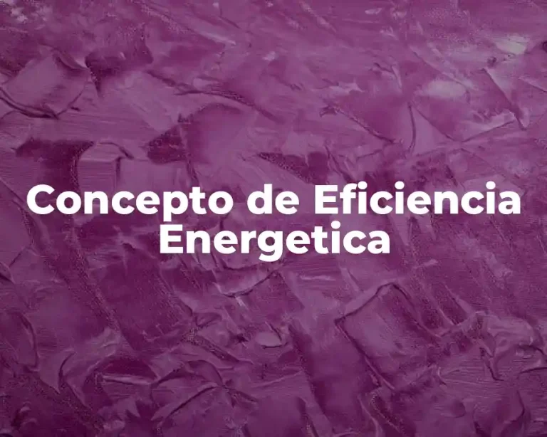 Concepto de Eficiencia Energetica
