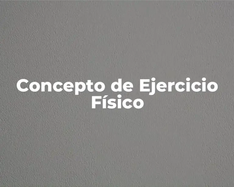 Concepto de Ejercicio Físico