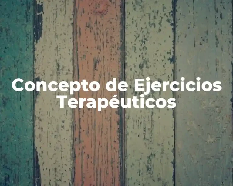 Concepto de Ejercicios Terapéuticos