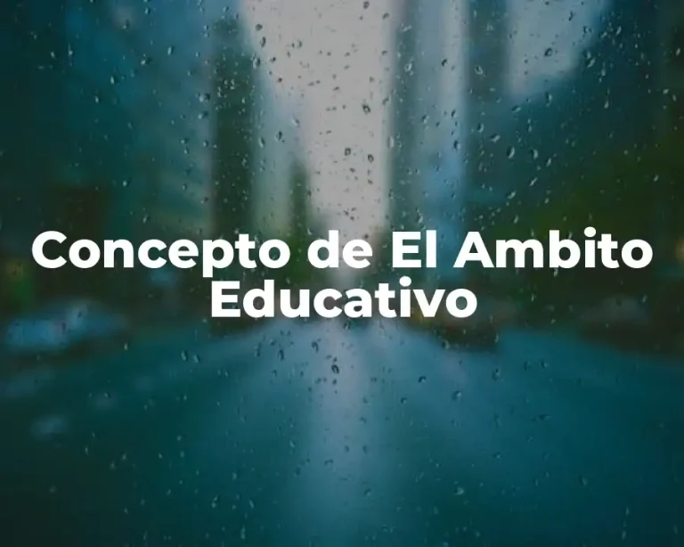 Concepto de El Ambito Educativo