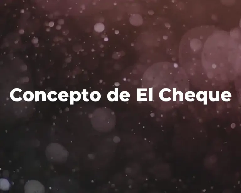 Concepto de El Cheque