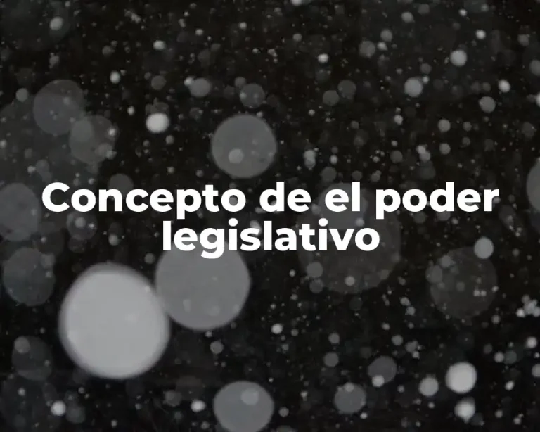 Concepto de el poder legislativo