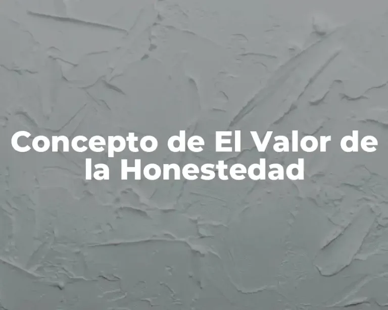 Concepto de El Valor de la Honestedad