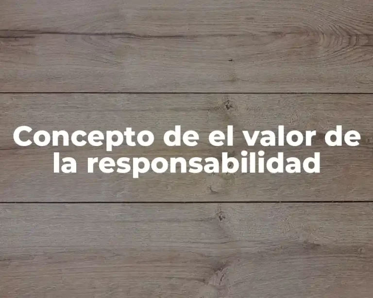 Concepto de el valor de la responsabilidad