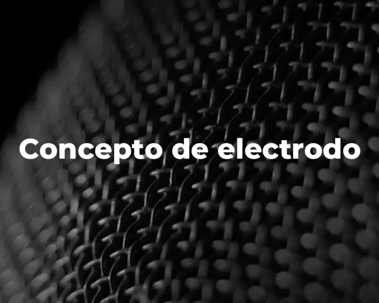 Concepto de electrodo