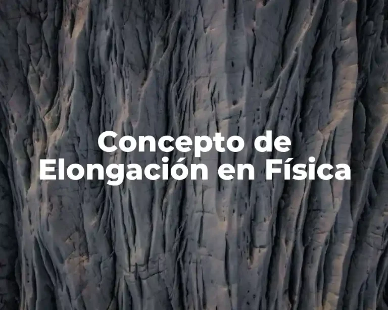 Concepto de Elongación en Física