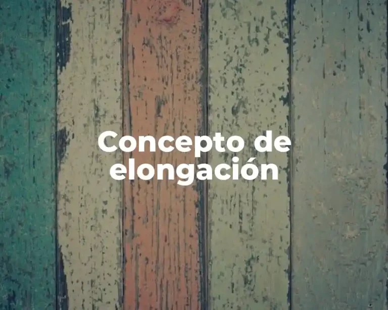 Concepto de Elongación