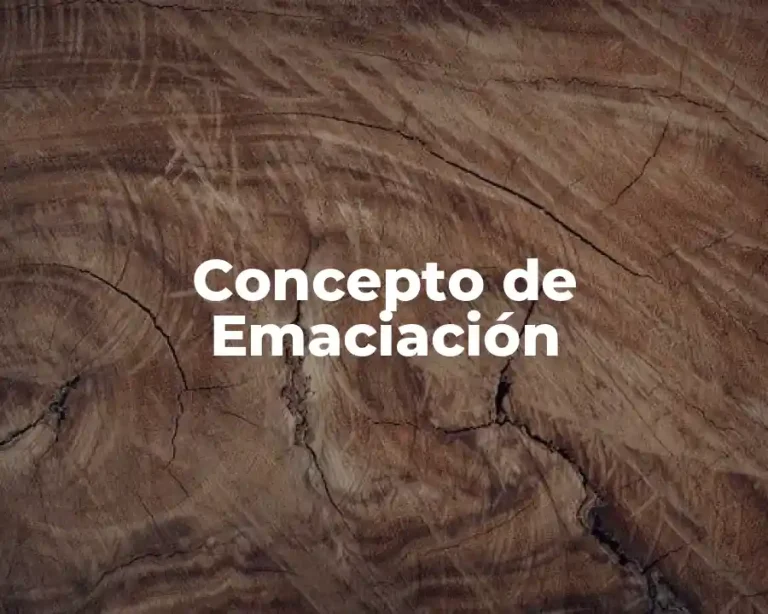 Concepto de Emaciación
