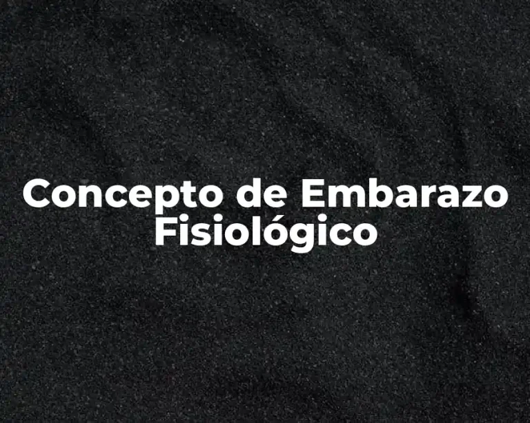 Concepto de Embarazo Fisiológico