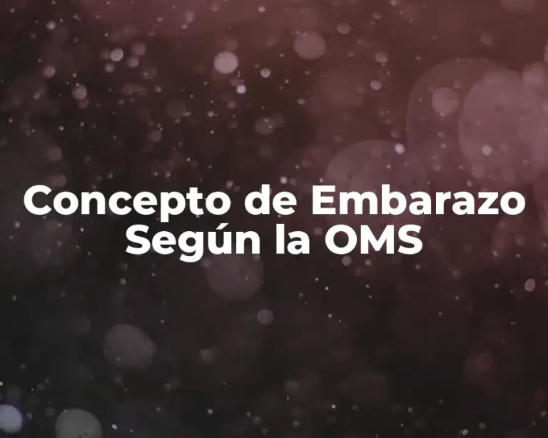 Concepto de Embarazo Según la OMS