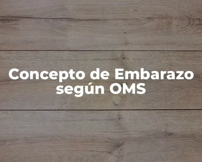 Concepto de Embarazo según OMS