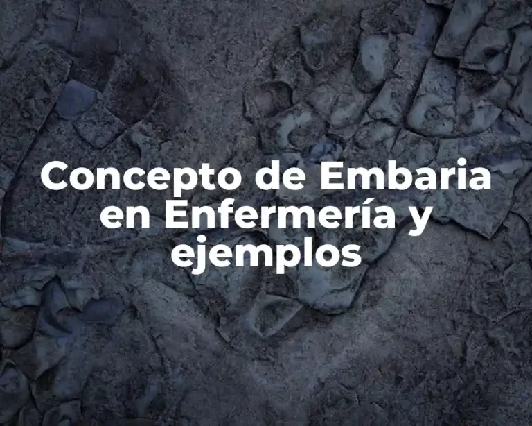 Concepto de Embaria en Enfermería y ejemplos