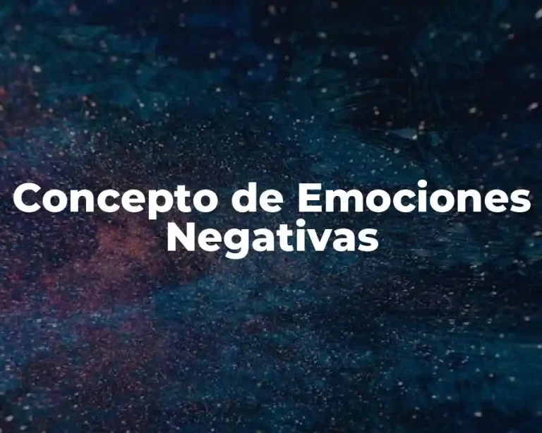 Concepto de Emociones Negativas