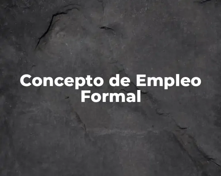 Concepto de Empleo Formal