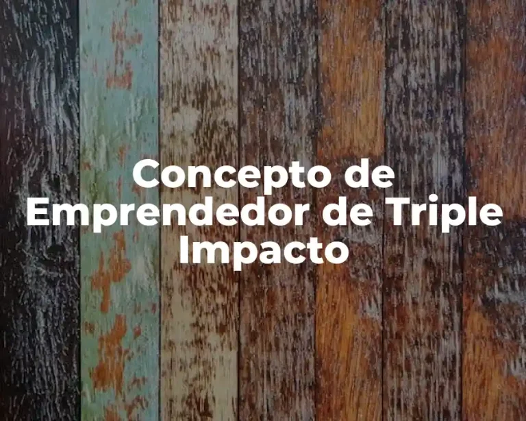 Concepto de Emprendedor de Triple Impacto