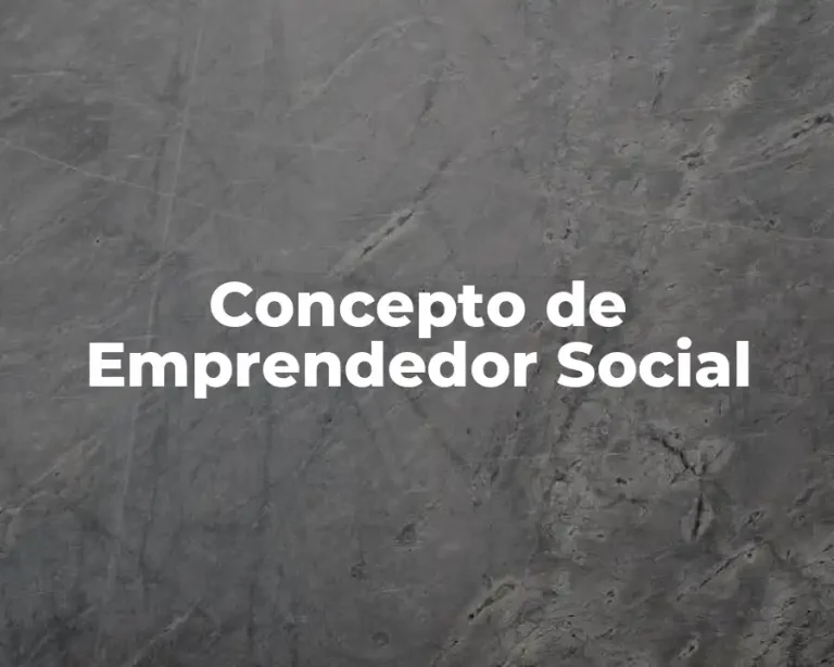 Concepto de Emprendedor Social