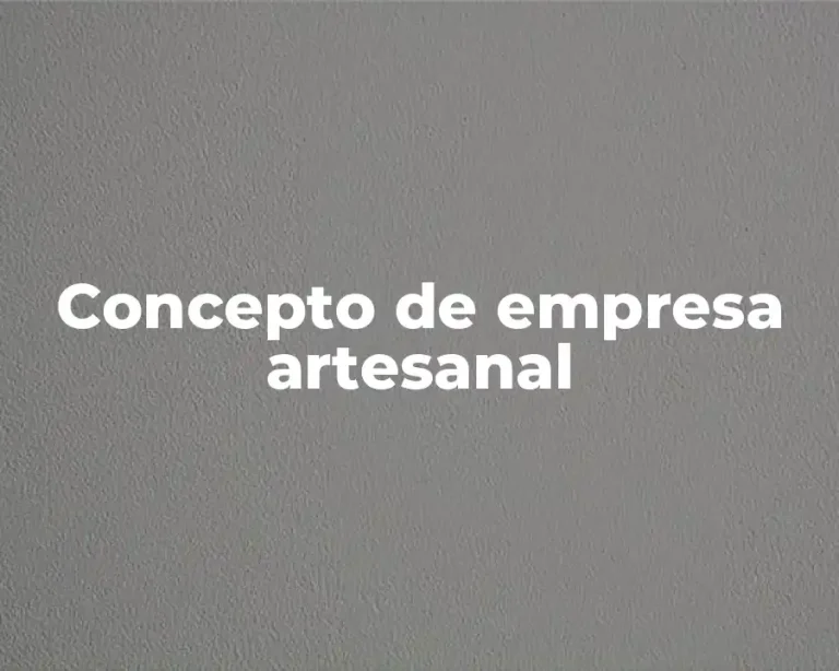 Concepto de empresa artesanal