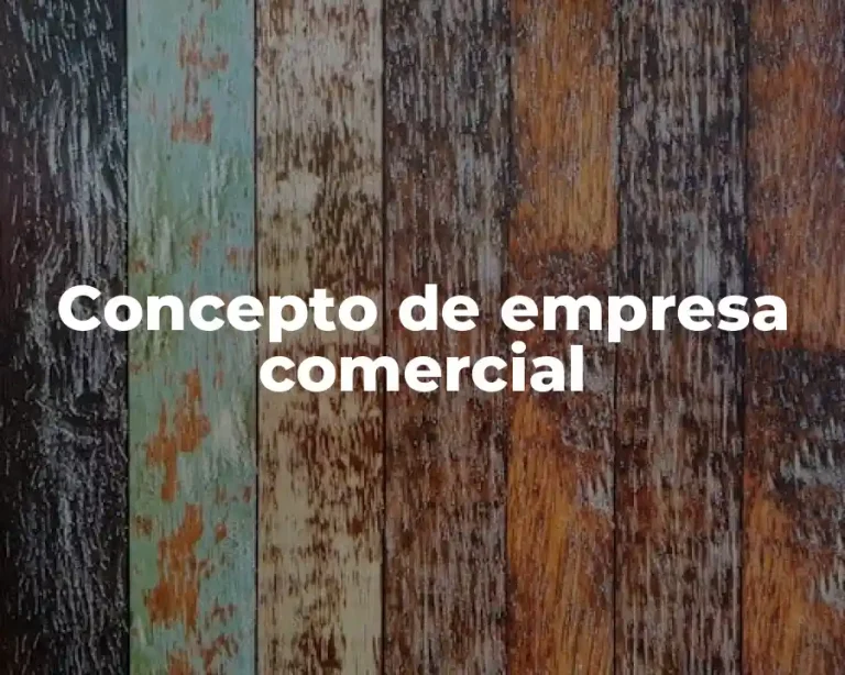 Concepto de empresa comercial