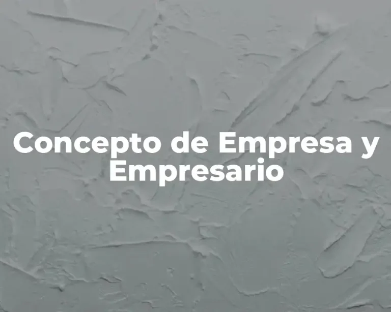 Concepto de Empresa y Empresario