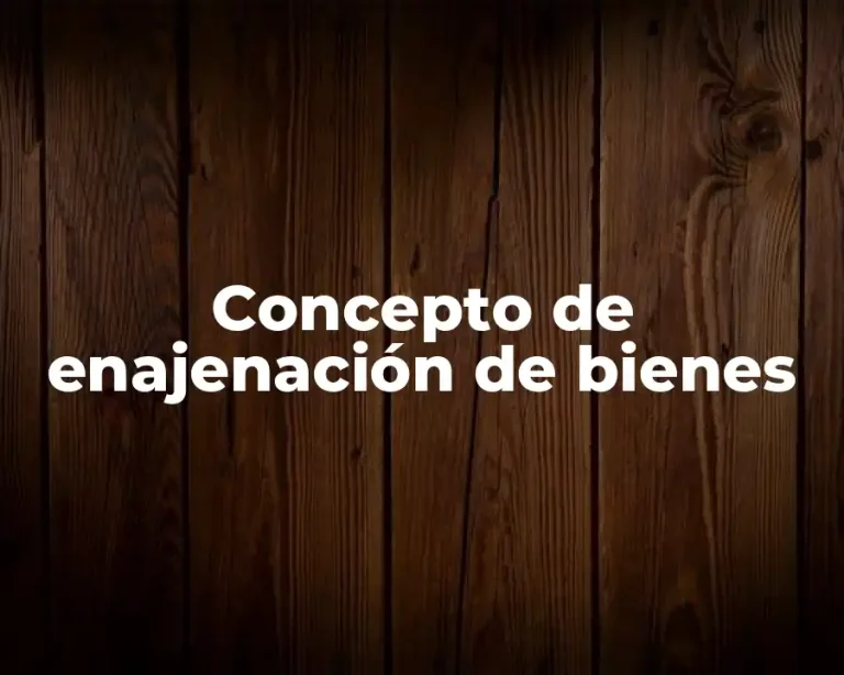 Concepto de enajenación de bienes
