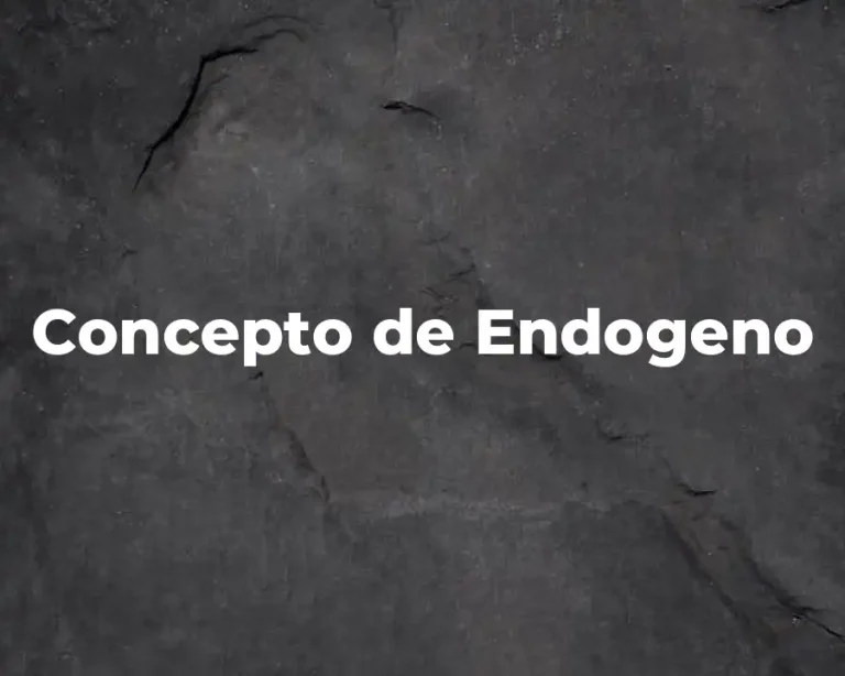 Concepto de Endogeno