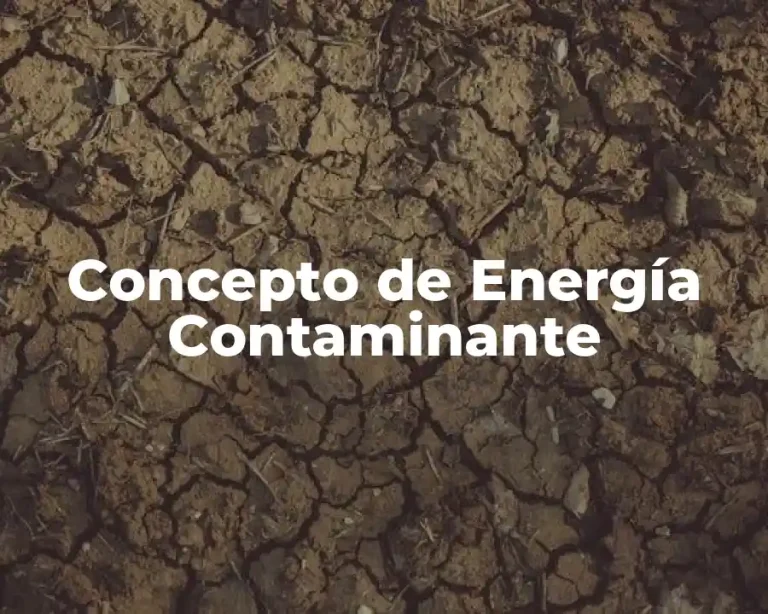 Concepto de Energía Contaminante