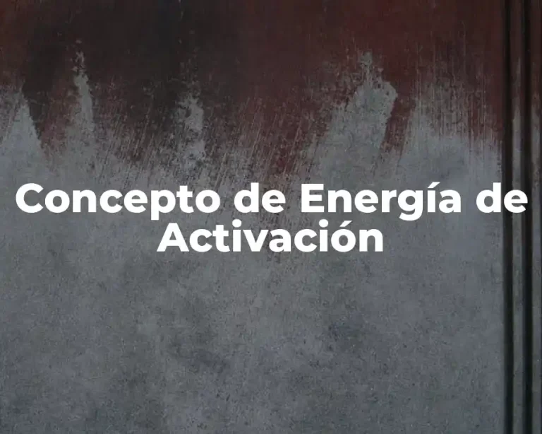 Concepto de Energía de Activación