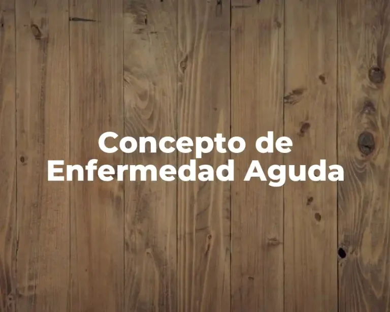 Concepto de Enfermedad Aguda