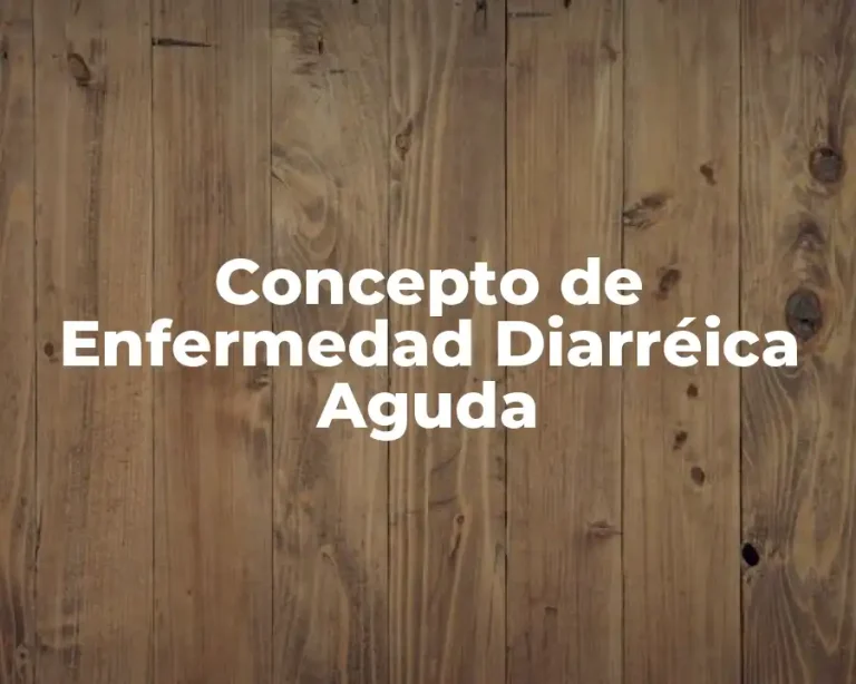 Concepto de Enfermedad Diarréica Aguda
