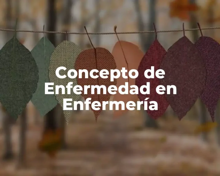 Concepto de Enfermedad en Enfermería