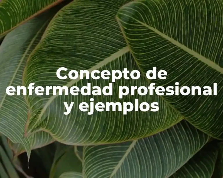 Concepto de enfermedad profesional y ejemplos