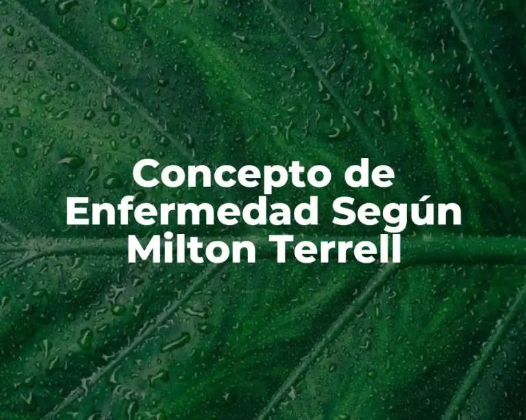 Concepto de Enfermedad Según Milton Terrell