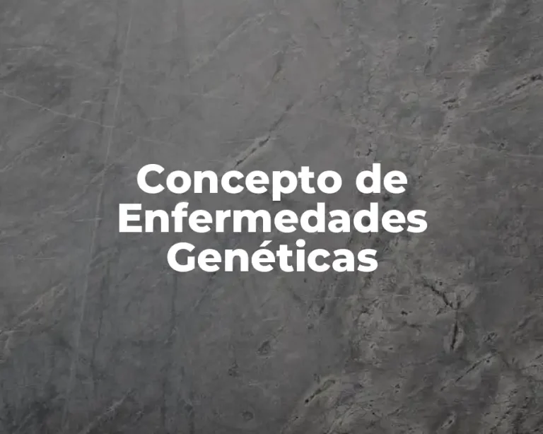 Concepto de Enfermedades Genéticas