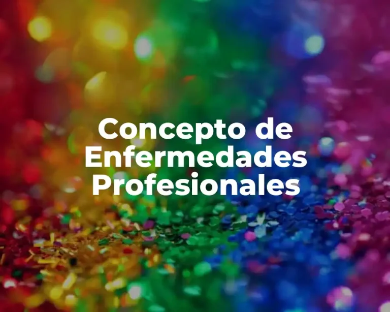 Concepto de Enfermedades Profesionales